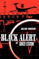 Black Alert at Gonzo Station 1896329039 Book Cover