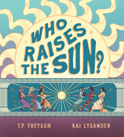 Who Raises the Sun? 1956712240 Book Cover