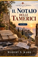 Il notaio delle Tamerici: I misteri di Cala Moresca - Volume 4 (Italian Edition) B0HJB4D26G Book Cover