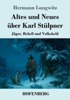 Altes und Neues über Karl Stülpner: Jäger, Rebell und Volksheld (German Edition) 3743756242 Book Cover