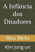 A Infância dos Ditadores: Kim Jong-un B0C9SLYMG2 Book Cover