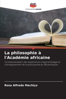 La philosophie à l'Académie africaine: Contextualisation des expériences d'apprentissage et d'enseignement de la philosophie au Mozambique 6205940094 Book Cover