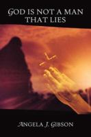 God Is Not A Man That Lies 1434332365 Book Cover