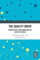 The Quality Brew: Production and Marketing of Coffee in Kodagu, India 1032892056 Book Cover