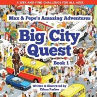 Max & Pepe's Amazing Adventures - Big City Quest B0C9S8B28L Book Cover