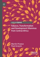 Tobacco, Transformation and Development Dilemmas from Central Africa 303033984X Book Cover