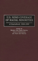 U.S. News Coverage of Racial Minorities: A Sourcebook, 1934-1996 0313296715 Book Cover