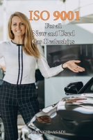 ISO 9001 for all New and Used Car Dealerships: ISO 9000 For all employees and employers 1990451446 Book Cover