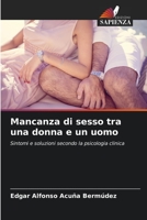 Mancanza di sesso tra una donna e un uomo: Sintomi e soluzioni secondo la psicologia clinica (Italian Edition) B0CJ45S1K2 Book Cover