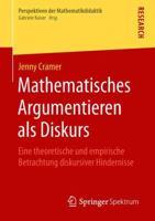 Mathematisches Argumentieren als Diskurs: Eine theoretische und empirische Betrachtung diskursiver Hindernisse (Perspektiven der Mathematikdidaktik) 3658229071 Book Cover