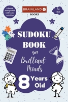 Sudoku Book for Brilliant Minds: 8 Year Old 8198243593 Book Cover