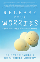 Release Your Worries: A guide to letting go of stress and anxiety 1780331177 Book Cover
