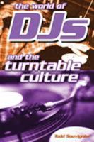 The World of DJs and the Turntable Culture 0634058339 Book Cover