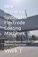 NMP Recovery System for Electrode Coating Machines: NMP and Waste Heat Air Recovery Equipment B0F9R2HK6D Book Cover