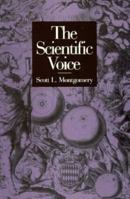 The Scientific Voice (Conduct of Science) 1572300191 Book Cover