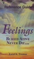 Feelings Buried Alive Never Die... Reference Guide 0911207090 Book Cover