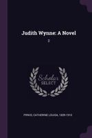 Judith Wynne: A Novel: 2 1473318513 Book Cover