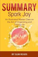 Summary: Spark Joy: An Illustrated Master Class on the Art of Organizing | Review & Highlights 1530484294 Book Cover