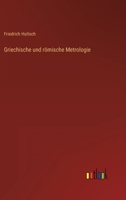 Griechische und r�mische Metrologie. 101866856X Book Cover