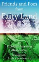 Friends and Foes from Fairy Land 1081583290 Book Cover