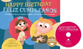 Happy Birthday / Feliz Cumpleaños: A Traditional Song in English, Spanish and American Sign Language 1632907615 Book Cover