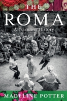 The Roma: A Traveling History 0063337665 Book Cover