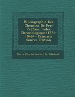 Bibliographie Des Chemins De Fer: Préface. Index Chronologique (1771-1846) 1018104593 Book Cover