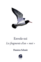 Envole-toi: Les fragments d'un «moi» (French Edition) 275475394X Book Cover
