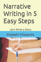 Narrative Writing in 5 Easy Steps: Let's Write a Story 1545092214 Book Cover