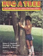 Hug A Tree: And Other Things To Do Outdoors With Young Children 0876591055 Book Cover