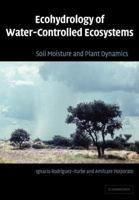 Ecohydrology of Water-Controlled Ecosystems: Soil Moisture and Plant Dynamics 0521036747 Book Cover