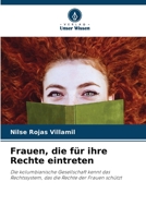 Frauen, die für ihre Rechte eintreten: Die kolumbianische Gesellschaft kennt das Rechtssystem, das die Rechte der Frauen schützt B0CHL1FY87 Book Cover