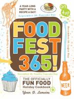 FoodFest 365!: The Officially Fun Food Holiday Cookbook 1440506191 Book Cover