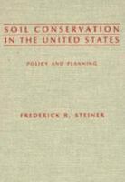 Soil Conservation in the United States: Policy and Planning 0801839971 Book Cover