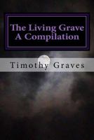 The Living Grave: A Compilation 1500712108 Book Cover