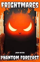 Phantom Forecast: (Frightmares, No. 1) 1304056759 Book Cover