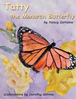 Tatty, the Monarch Butterfly 1523916044 Book Cover