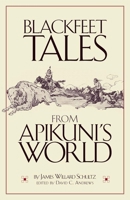 Blackfeet Tales from Apikuni's World 0806134062 Book Cover