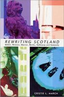 Rewriting Scotland: Welsh, Mclean, Warner, Banks, Galloway and Kennedy 0719060338 Book Cover