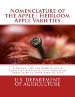 Nomenclature of the Apple : Heirloom Apple Varieties: A Catalog of the Known Apple Varieties Referred to in American Publications from 1804 to 1904 1985190192 Book Cover