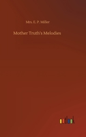 Mother Truth's Melodies 3752437952 Book Cover