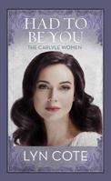 Had to Be You: The Carlyle Women B0F94CQF9J Book Cover