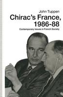 Chirac's France, 1986-88: Contemporary Issues in French Society 134909966X Book Cover