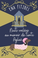 Nuits voilées au manoir de tante Aglaé: Un cosy mystery en Bretagne (Enquêtes au manoir de tante Aglaé) (French Edition) B0GKXVK4HB Book Cover