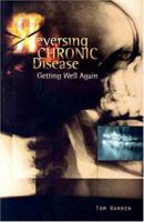 Reversing Chronic Disease: Getting Well Again 0972776419 Book Cover