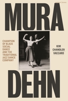 Mura Dehn: Champion of Black Social Dance and the Traditional Jazz Dance Company 1350428035 Book Cover