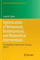 Optimization of Behavioral, Biobehavioral, and Biomedical Interventions: The Multiphase Optimization Strategy (MOST) (Statistics for Social and Behavioral Sciences) 3319891561 Book Cover