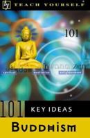 Teach Yourself 101 Key Ideas : Buddhism 0658013777 Book Cover