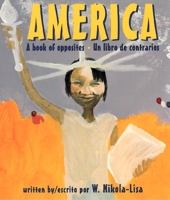 America: A Book of Opposites/Un libro de contrarios 1584300280 Book Cover
