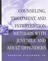 Counseling, Treatment, and Intervention Methods with Juvenile and Adult Offenders 0830415289 Book Cover